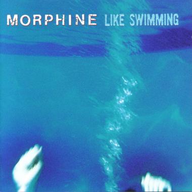 Morphine -  Like Swimming